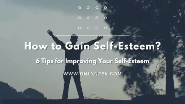 Improving Self-Esteem? Find Out How to Gain Self-Esteem?