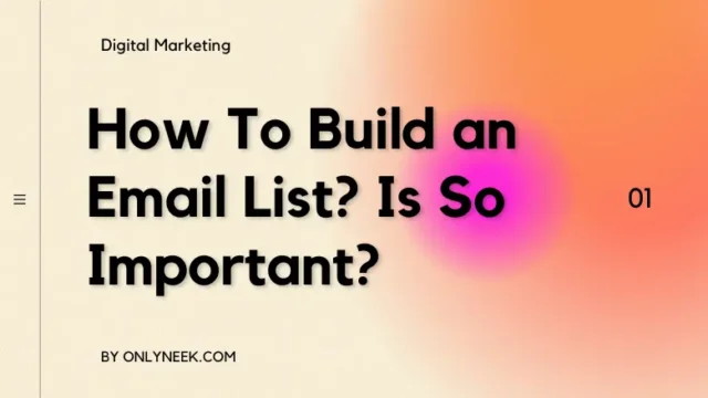 How To Build an Email List? Is So Important?
