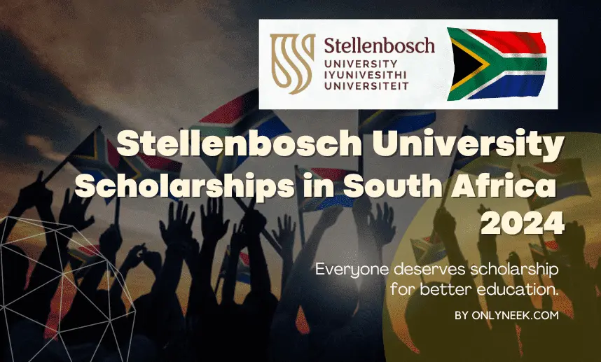 Apply to Stellenbosch University Scholarships 2024 in South Africa fully Funded Scholarship