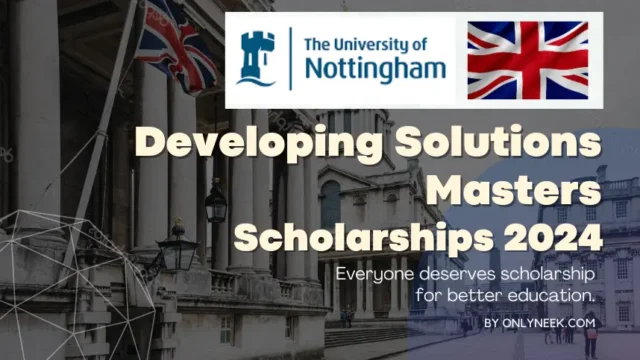 Apply to Developing Solutions Masters Scholarships 2024 at the University of Nottingham in UK