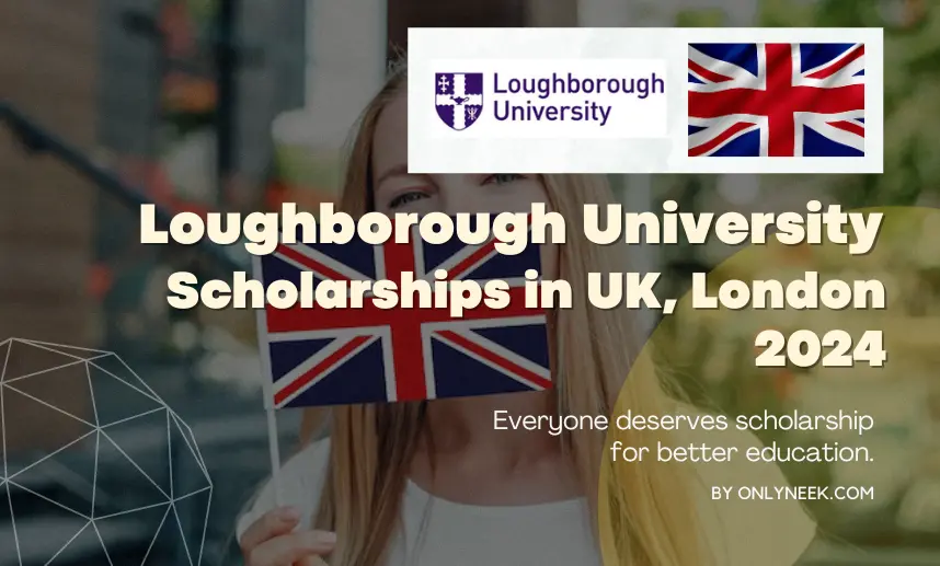 Apply to Loughborough University Scholarships 2024 in London scholarships