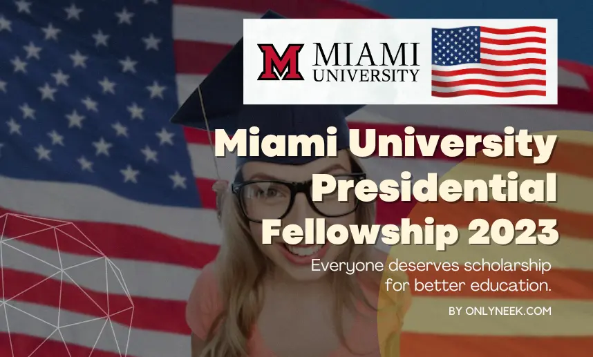 How to apply to Miami University Presidential Fellowship 2023